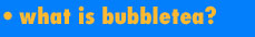 Click to link to "what is bubbletea"